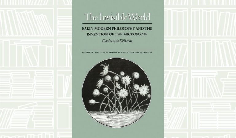 What We Are Reading Today: The Invisible World by Catherine Wilson