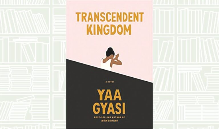 What We Are Reading Today: Transcendent Kingdom by Yaa Gyasi