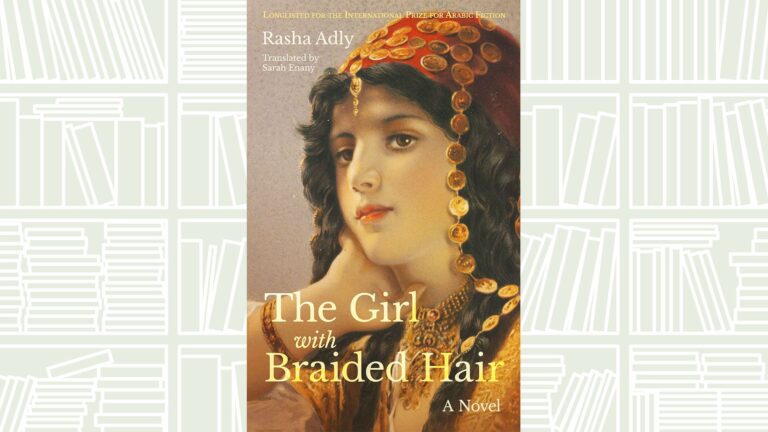 Lives intersect in Rasha Adly’s ‘The Girl with Braided Hair’