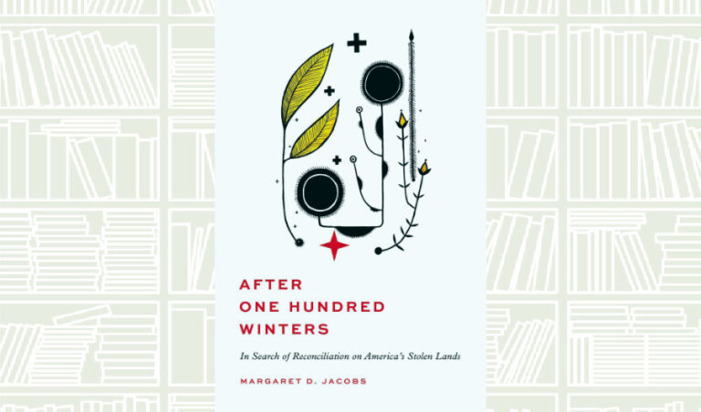 What We Are Reading Today: After One Hundred Winters by Margaret D. Jacobs